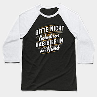 Please don't push, I've got a beer in my hand Baseball T-Shirt